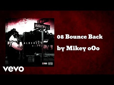 Mikey oOo - 08 Bounce Back (AUDIO)