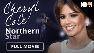Cheryl Cole: Northern Star (FULL MOVIE)