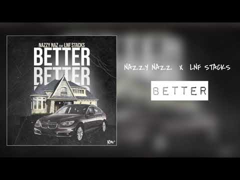 Lnf Stacks - Better Ft. Nazzy Nazz