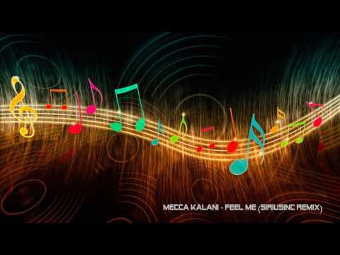 Mecca Kalani - Feel Me (SiriusInc Remix)