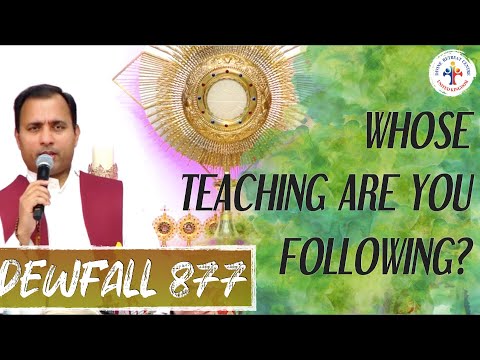 Dewfall 877 - Whose teaching are you following?