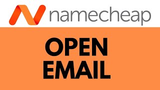 How to Open Your Namecheap Email Account: Step-by-Step Guide