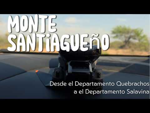 Viaje desde el Departamento Quebrachos a el Departamento Salavina - Santiago del Estero