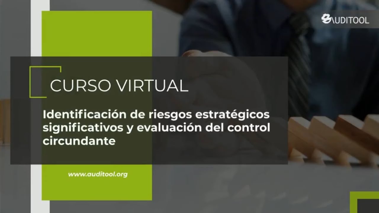Curso Virtual: Identificación de riesgos estratégicos significativos y evaluación del control...