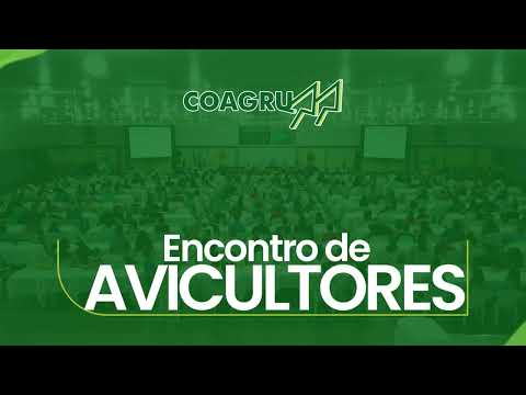 Coagru Informativo - Encontro Anual de Avicultores da Coagru