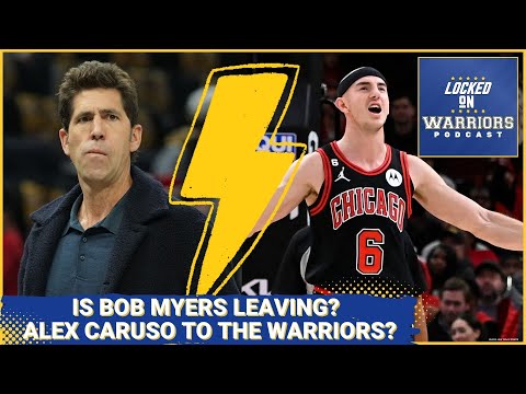 Is Joe Lacob's Involvement Leading to Bob Myers Leaving? Alex Caruso to the Golden State Warriors?