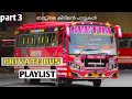 KERALA PRIVATE BUS PLAYLIST Part 3 CS MP 3 Relaxing Songs