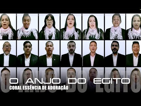 O ANJO DO EGITO - CORAL ESSÊNCIA DE ADORAÇÃO
