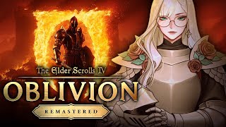 【ELDER SCROLLS IV: OBLIVION REMASTERED】 FIRST TIME PLAYING!