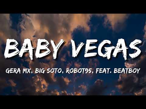 Gera MX, Big Soto, Robot95 - Baby Vegas ft BeatBoy (Letra\Lyrics)