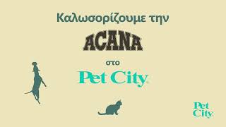 📣 Η ACANA έφτασε στα Pet City!