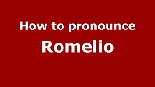 How to pronounce Romelio