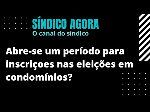 Abre-se um Período para Inscrições nas Eleições em Condomínios