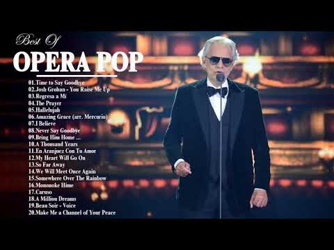 Andrea Bocelli, Il Divo, Barbra Streisand, Sarah Brightman ~ Opera Pop Songs