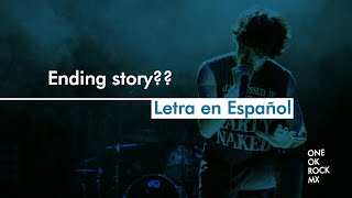 ONE OK ROCK - Ending Story?? (Sub español &amp; Lyrics)