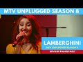 Lamberghini  | MTV Unplugged | Season 8 | Dhvani Bhanushali | The Doorbeen ft Ragini