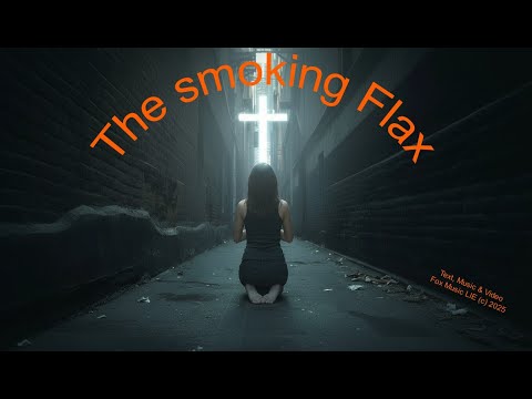 The smoking Flax