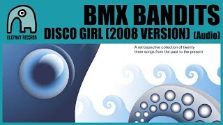 BMX BANDITS - Disco Girl (2008 Version) [Audio]
