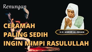 Download lagu Sad Sermon: Wanting to Dream of Meeting the Prophet Muhammad - K.H. Asrori Al-Ishaqi (Reflection #3) mp3
