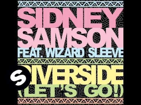 Sidney Samson ft Wizard Sleeve - Riverside (Let's Go)  - Clean Extended Mix