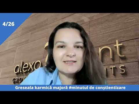 Minutul de conștientizare - Greșeala karmică majoră a celor născuți în ziua de 4 și 26