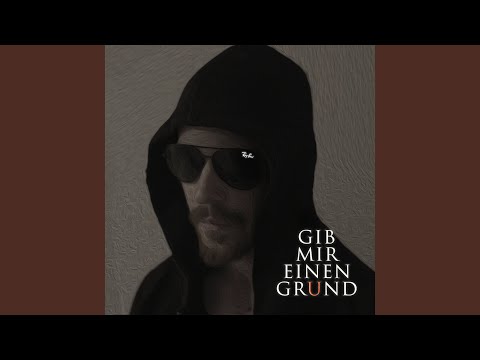 Gib mir einen Grund