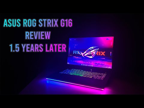 ASUS ROG STRIX G16 | 1.5 Years later