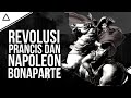 Sejarah Revolusi Prancis Dan Masa Kepemimpinan Napoleon Bonaparte