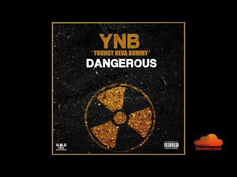 YNB (Youngy Neva Bummy) - DANGEROUS (Fast Riddim) (2018)