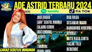 Download lagu ADE ASTRID TERBARU || DUDA ARABAN - GARA GARA SEBOTOL MINUMAN || GERENGSENG TEAM 2024 mp3
