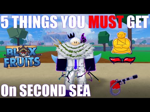 5 Things You MUST Get On Second Sea - Blox Fruits