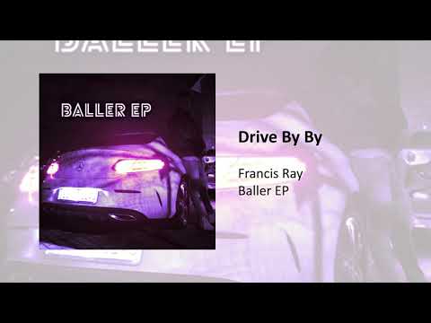 Francis Ray - Drive By By (prod. by Purple P)