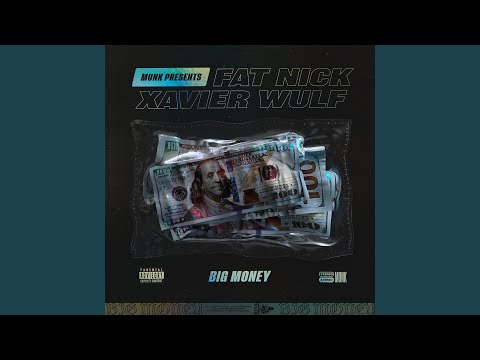 Big Money (feat. Fat Nick & Xavier Wulf)