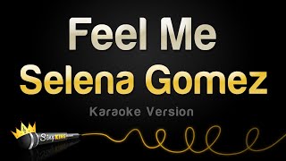 Selena Gomez - Feel Me (Karaoke Version)