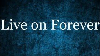 The Afters - Live on forever lyrics