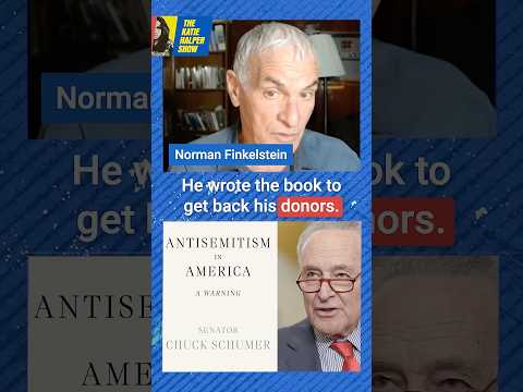 Norman Finkelstein EXPOSES The REAL Reason Chuck Schumer Wrote His Book