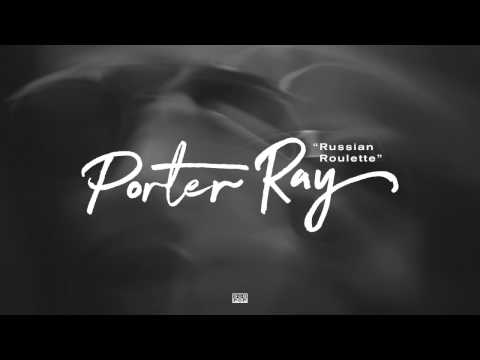 Porter Ray - Russian Roulette (feat. Stas Thee Boss)