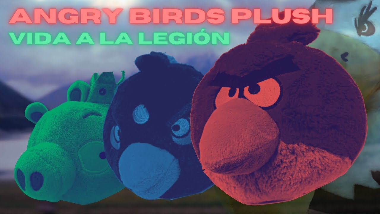 ANGRY BIRDS PLUSH VI: VIDA A LA LEGIÓN