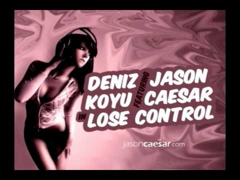 Deniz Koyu feat. Jason Caesar - Lose Control