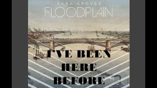 Sara Groves - I've Been Here Before (Lyrics)