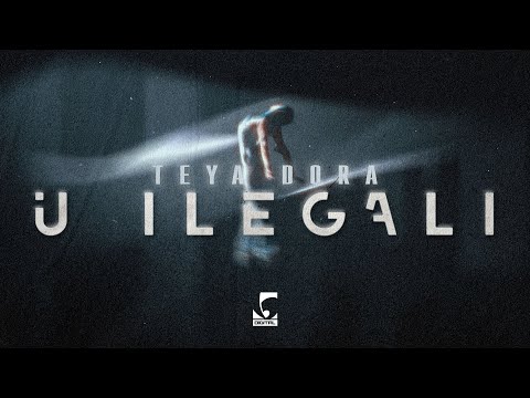Teya Dora - U ilegali