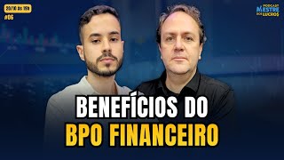 BPO FINANCEIRO NA PRÁTICA: O QUE EXECUTA E SEUS BENEFÍCIOS | LEONARDO HOFFMAM | MESTRE DOS LUCROS