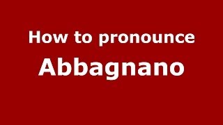 How to pronounce Abbagnano