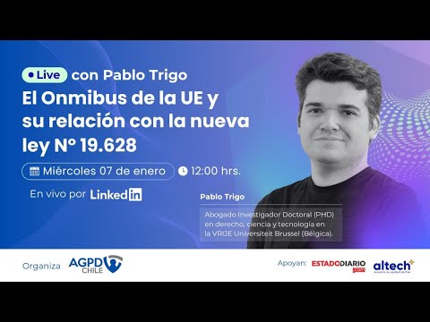AGPD -Pablo Trigo “El Omnibus de la UE y la nueva ley N° 19.628”
