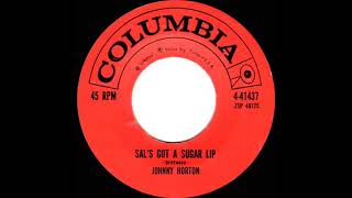 1959 Johnny Horton - Sal’s Got A Sugar Lip