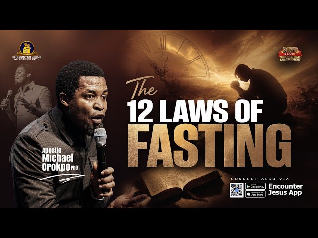 The 12 Laws of Fasting - Apostle Michael Orokpo, PhD.