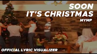 MYMP - Soon It&#39;s Christmas (Official Lyric Visualizer)