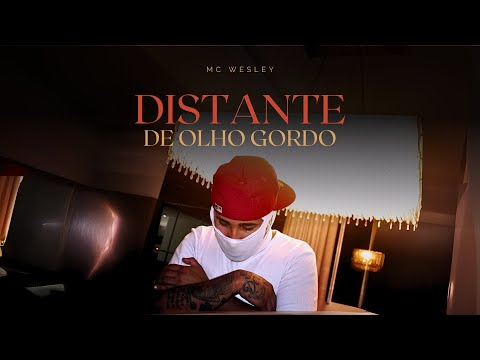 MC Wesley - Distante De Olho Gordo 