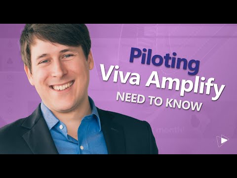 Piloting Microsoft Viva Amplify - What You Need to Know