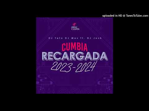 Cumbia Recargada Mix 2023 - 2024 by DJ Teto DJ Mes Ft DJ Josh IR
